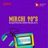 MIRCHI 90S